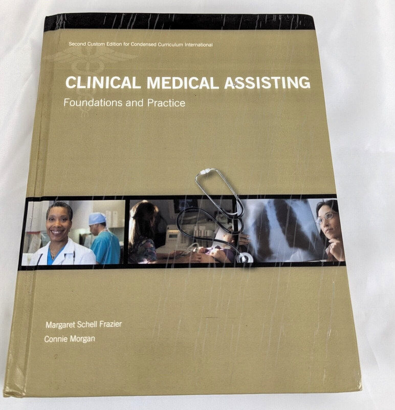 Clinical Medical Assisting; Foundations and Pracctice 2nd Edition