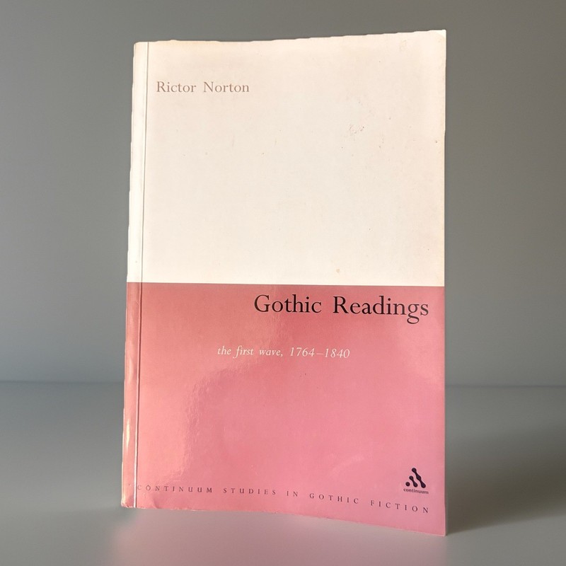 Continuum Collection Ser.: Gothic Readings : The First Wave, 1764-1840 by Rictor