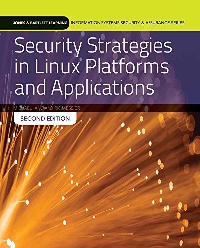 SECURITY STRATEGIES IN LINUX PLATFORMS AND APPLICATIONS By Michael Jang & Ric
