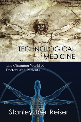 Technological Medicine: The Changing World Of Doctors And Patie