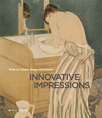INNOVATIVE IMPRESSIONS: PRINTS BY CASSATT, DEGAS, AND By Sarah Lees – Hardcover