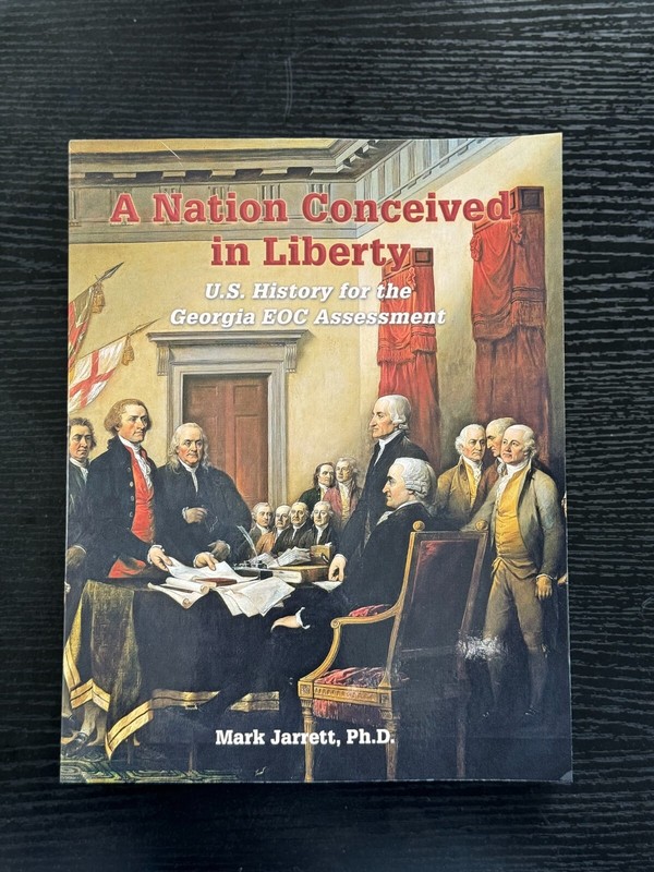 A Nation Conceived in Liberty : U. S. History for the Georgia EOC Assessment