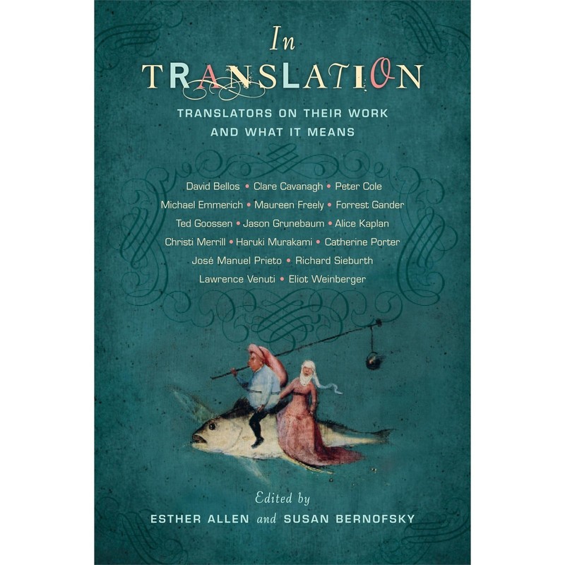 In Translation : Translators on Their Work and What It Means, Paperback by Al…