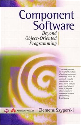 COMPONENT SOFTWARE: BEYOND OBJECT-ORIENTED PROGRAMMING By Clemens Szyperski Mint