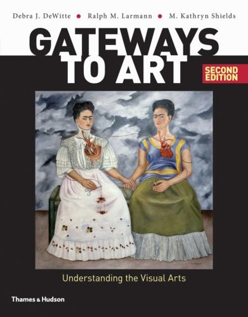 Gateways to Art : Understanding the Visual Arts Paperback