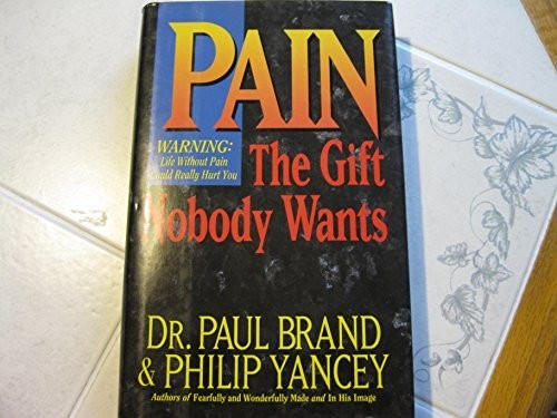 Pain: The Gift Nobody Wants, Yancey, Philip