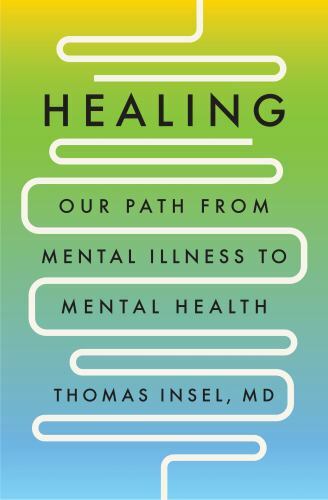 Healing: Our Path from Ment- Thomas Insel MD, 0593298047, hardcover, AUTOGRAPHED
