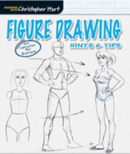 Figure Drawing Hints & Tips-From Christopher Hart, an Essential How-to-Guide to