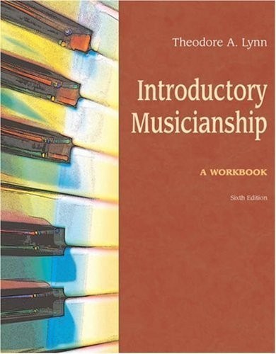 Introductory Musicianship: A Workbook, Lynn, Theodore A