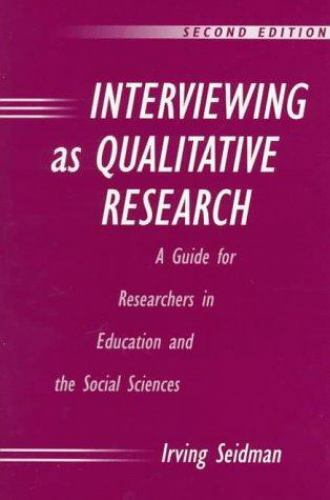 Interviewing as Qualitative Research by Seidman, Irving