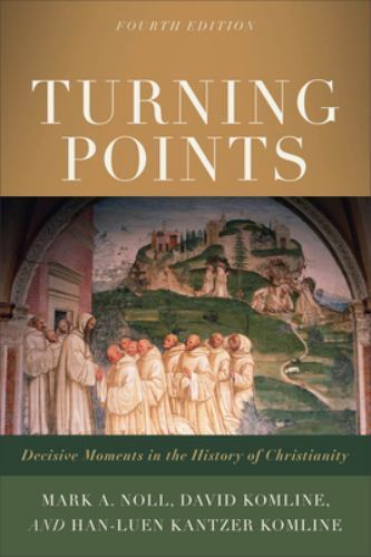 Turning Points: Decisive Moments in the History of Christianity – 9781540964885