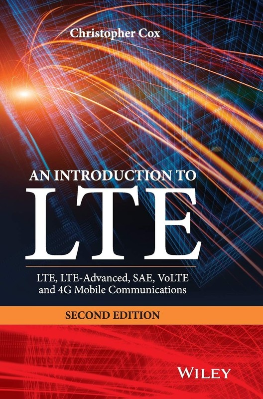 An Introduction to LTE: LTE, LTE-Advanced, SAE, VoLTE and 4G Mobile Communic…