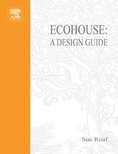 Ecohouse: A Design Guide By Sue Roaf PhD