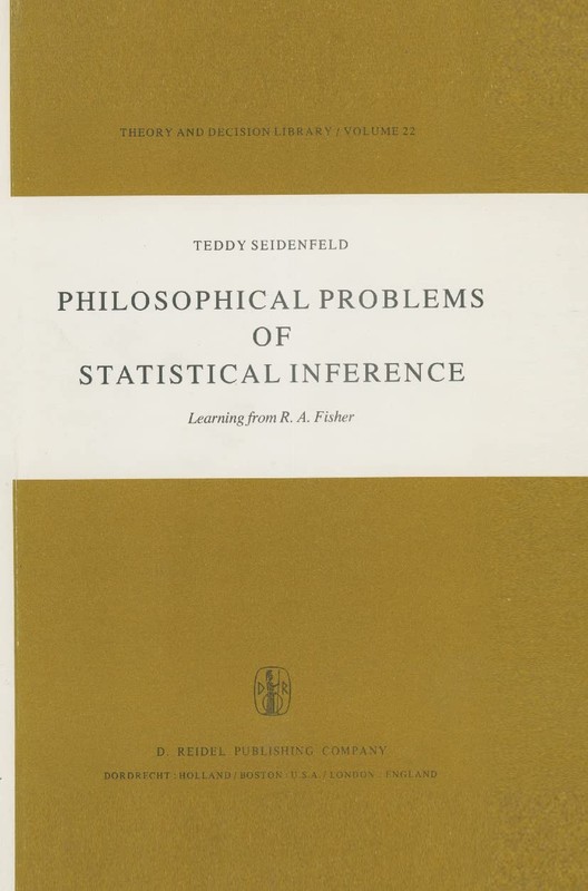 Philosophical Problems of Statistical Inference: Learning from R.A. Fisher (…
