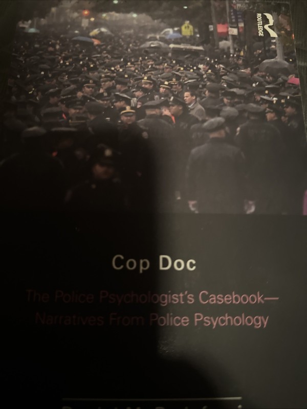 Cop Doc : The Police Psychologist’s Casebook–Narratives from Police Psychology