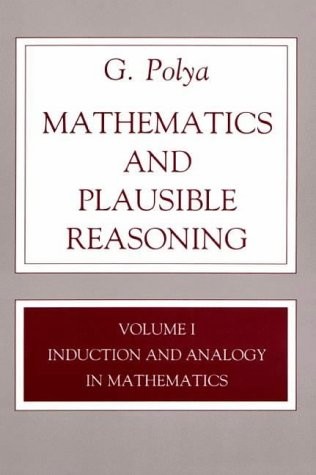 MATHEMATICS AND PLAUSIBLE REASONING, VOLUME 1: INDUCTION By G. Polya – Hardcover