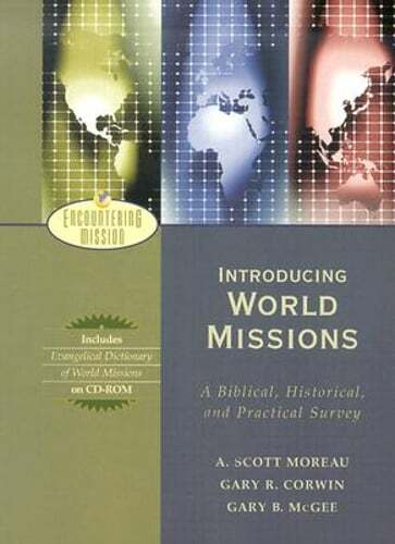 Introducing World Missions: A Biblical, Historical, and Practical Survey: Used