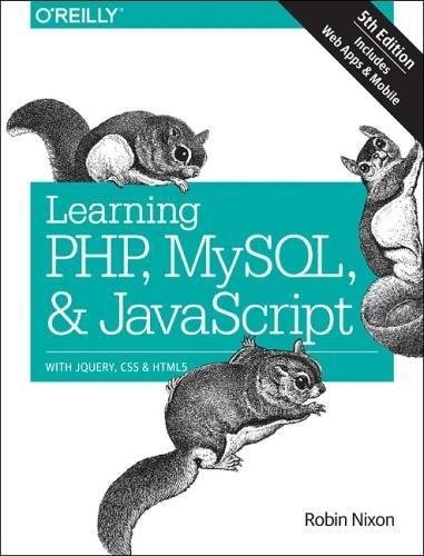 LEARNING PHP, MYSQL & JAVASCRIPT: WITH JQUERY, CSS & HTML5 By Robin Nixon *Mint*