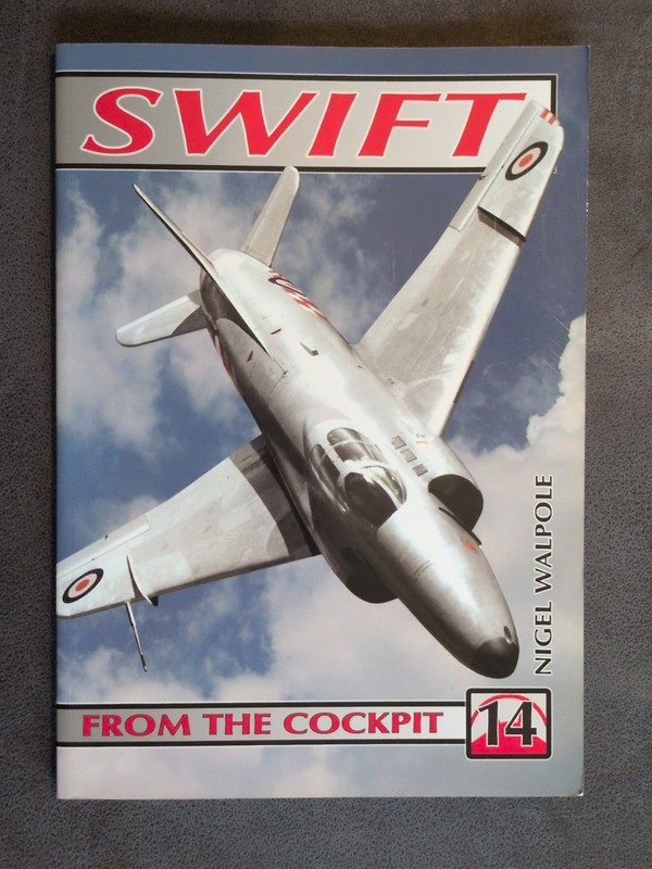 From The Cockpit Swift (Supermarine) Signed By Author Nigel Walpole Book