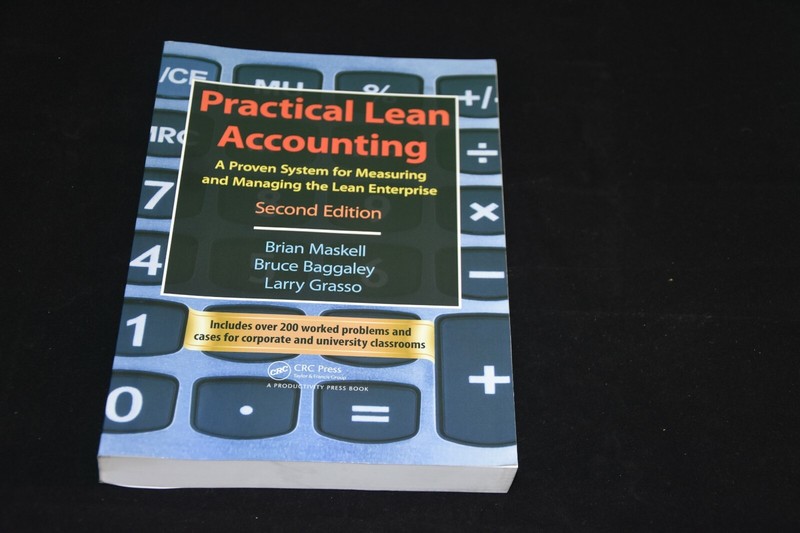 Practical Lean Accounting: A Proven System for Measuring and Managing the Lean E