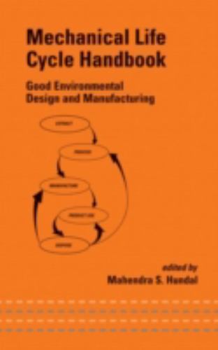 Mechanical Life Cycle Handbook : Good Environmental Design and Manufacturing,…