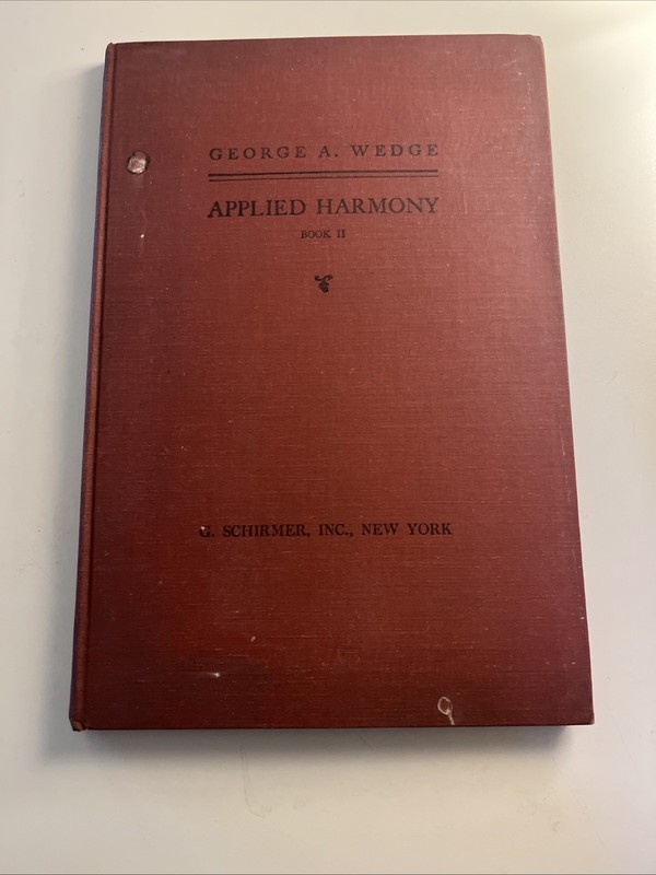 Applied Harmony Book II (2) by George A. Wedge Hardcover 1931