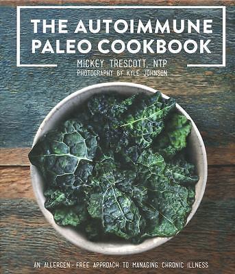 Autoimmune Paleo Cookbook : An Allergen-Free Approach to Managing Chronic…