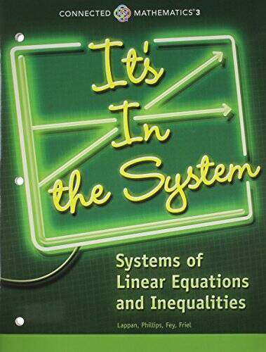 CONNECTED MATHEMATICS 3 STUDENT EDITION GRADE 8 IT’S IN THE SYSTEM: – VERY GOOD