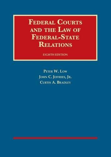 Federal Courts and the Law of Federal-State Relations, 8th (University Caseb...