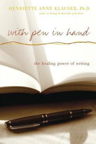 With Pen In Hand: The Healing Power Of Writing – Paperback – GOOD