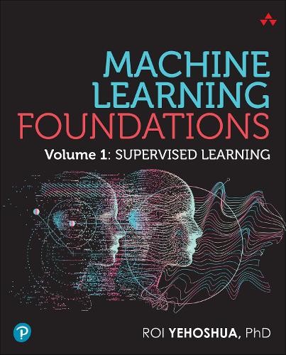 Roi Yehoshua Machine Learning Foundations, Volume 1 (Paperback) (UK IMPORT)
