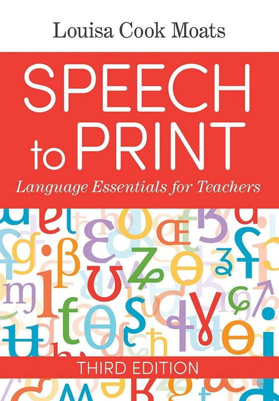 Speech to Print: Language Essentials for Teachers 3rd Edition by Louisa Cook Moa