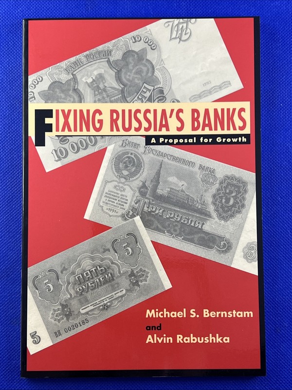 Fixing Russia’s Banks : A Proposal for Growth by Michael S. Bernstam