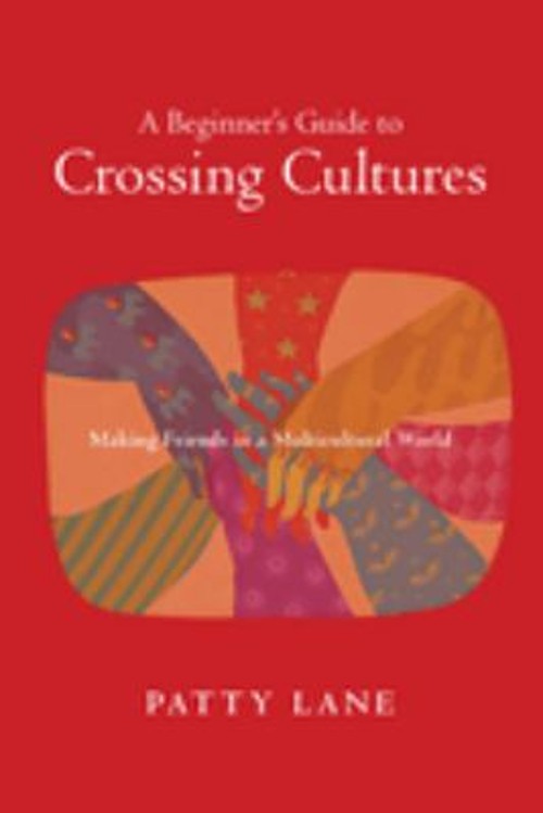 A Beginner’s Guide to Crossing Cultures : Making Friends in a Mul
