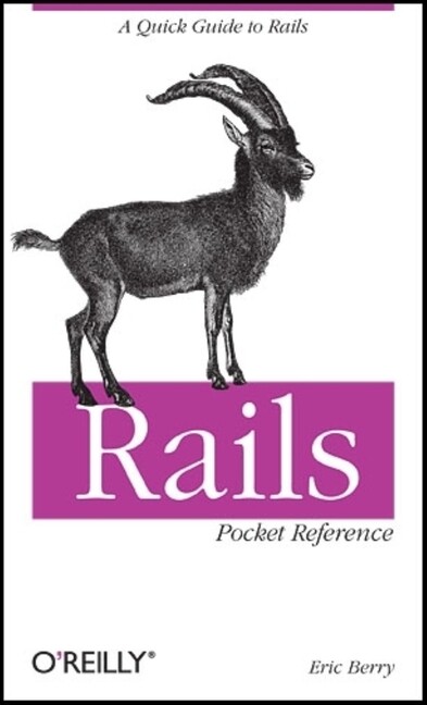 Rails Pocket Reference: A Quick Guide To Rails