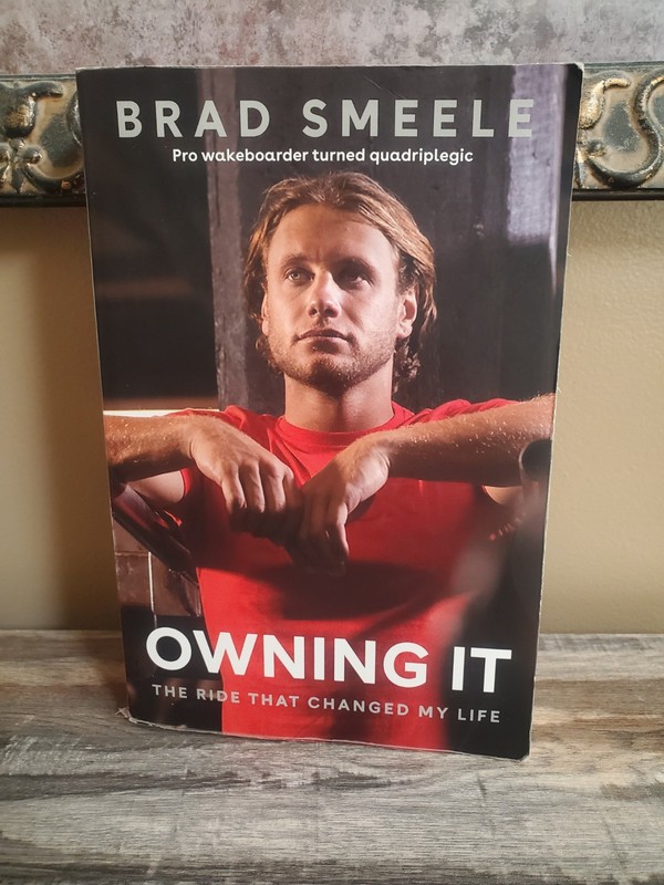 Owning It: The Ride That Changed My Life By Brad Smeele PB