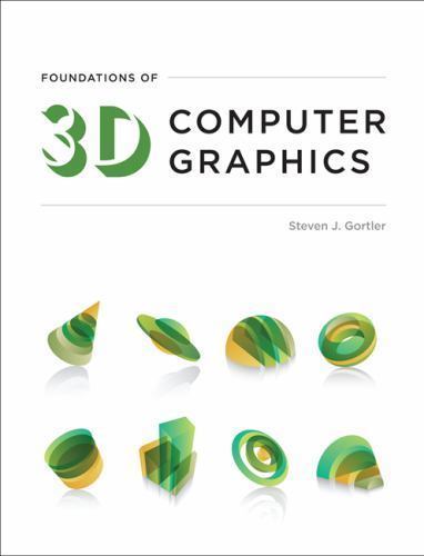 Foundations of 3D Computer Graphics, Hardcover by Gortler, Steven J., Brand N…