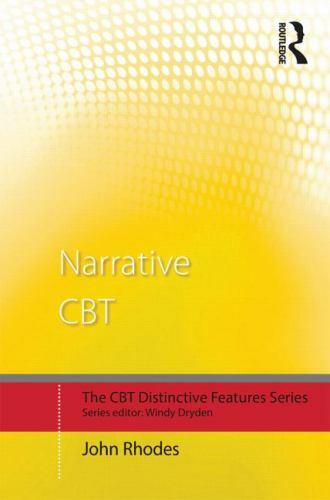 Narrative CBT : Distinctive Features, Paperback by Rhodes, John, Brand New, F…