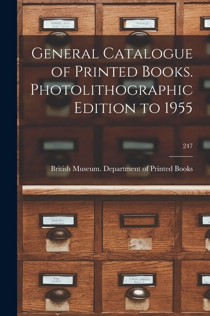 General Catalogue Of Printed Books Photolithographic Edition To 1955; 247