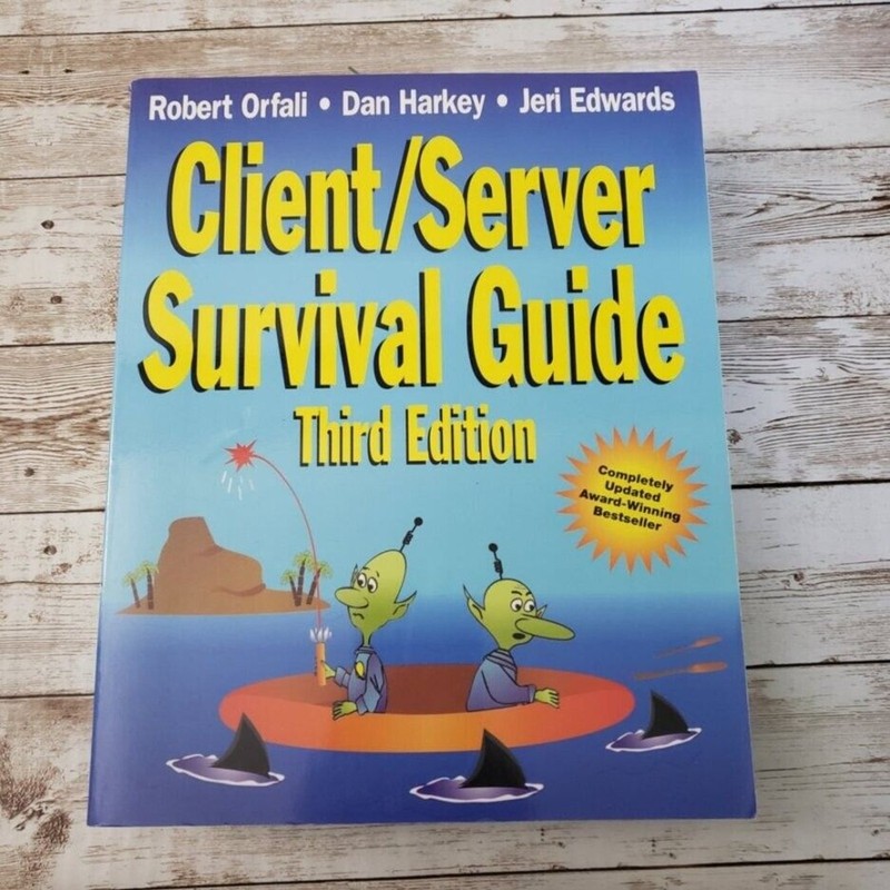 Client/Server Survival Guide 3rd Edition by Dan Harkey – ISBN – 0-471-31615-6