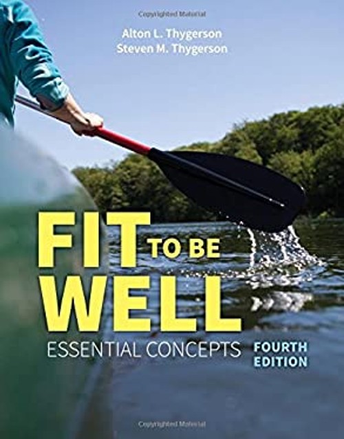 Fit to Be Well : Essential Concepts Alton L., Thygerson, Steven M