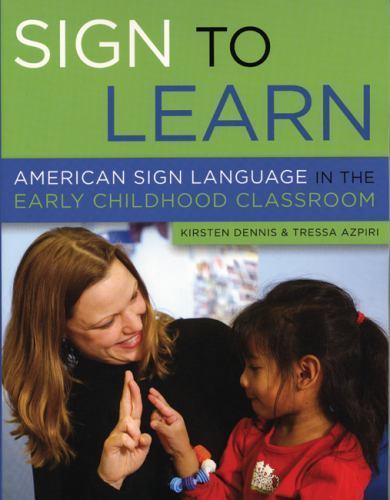 Sign To Learn : American Sign Language In The Early Childhood Classroom, Pape…