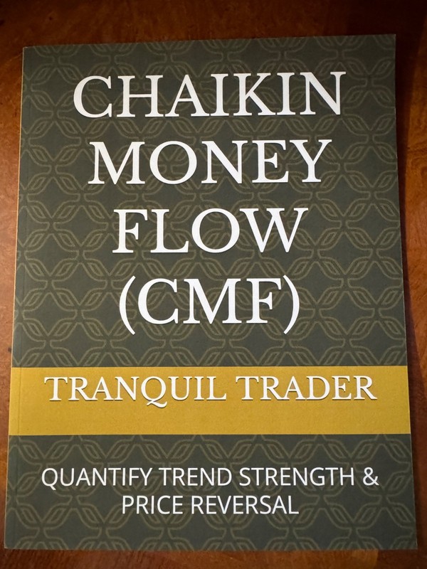 Chaikin Money Flow (CMF): Quantify Trend Strength & Price Reversal (Paperback) gallery