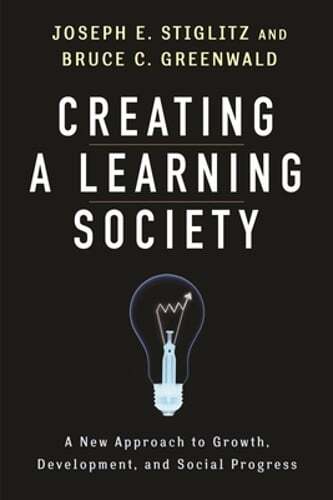 Creating a Learning Society: A New Approach to Growth, Development, and Social