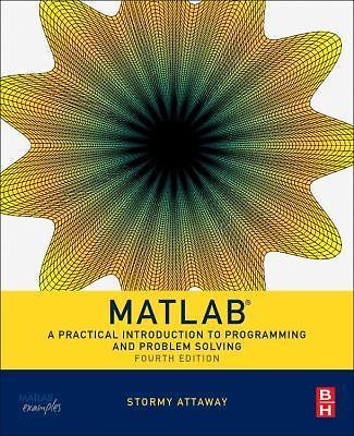 Matlab: A Practical Introduction to Programming and Problem Solving, 4th,Attaway