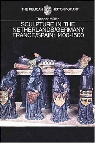 SCULPTURE IN THE NETHERLANDS, GERMANY, FRANCE, AND SPAIN: By Theodor Muller *VG*