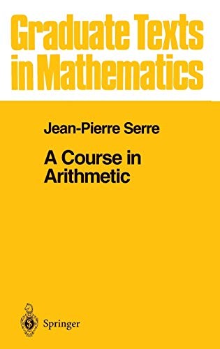A COURSE IN ARITHMETIC (GRADUATE TEXTS IN MATHEMATICS, By J-p. Serre – Hardcover