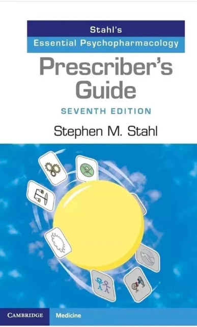 Prescriber’s Guide : Stahl’s Essential Psychopharmacology by Stephen M. Stahl…