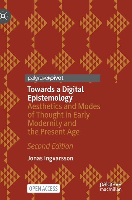 Towards A Digital Epistemology: Aesthetics And Modes Of Thought In Early Mo…