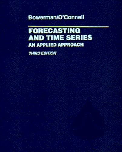 Forecasting and Time Series: An Applied Approach (The Duxbury Advanced Serie…